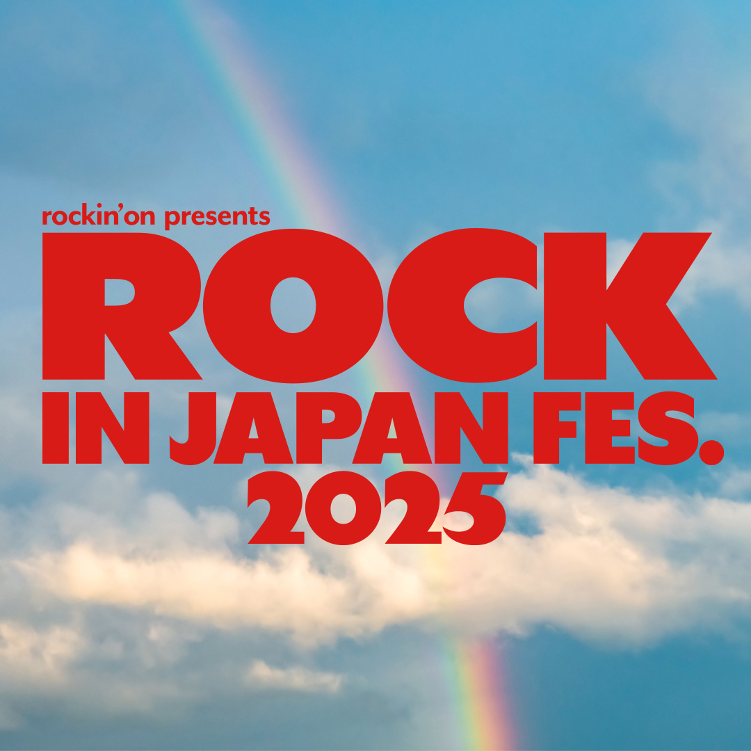 rockin'on presents ROCK IN JAPAN FESTIVAL 2025 出演決定