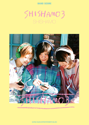 SHISHAMOバンドスコアブック「SHISHAMO 3」発売決定!!!｜SHISHAMO